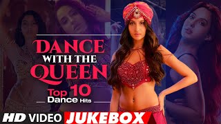 Dance with the Queen Top 10 Dance Hits Video Jukebox  Nora Fatehi Video Songs Collection [upl. by Aracaj]