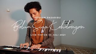 Stevan Pasaribu  Belum Siap Kehilangan  TikTok Live [upl. by Torrell56]