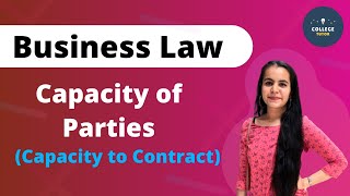 Capacity of Parties  Capacity to Contract  Indian Contract Act  Business Laws [upl. by Kizzee204]