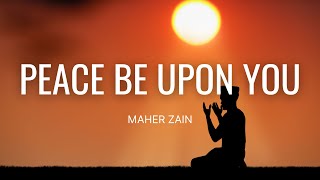 Maher Zain  Peace Be Upon You  Lyrics Video [upl. by Bascio]