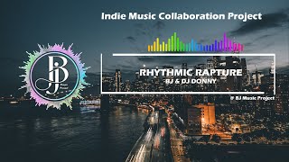 Indie Music Collaboration Project BJ amp DJ DONNY  Rhythmic Rapture [upl. by Neirrad]