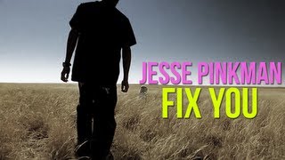 Breaking Bad Jesse Pinkman  Fix You [upl. by Mickey]