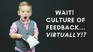 Creating a Culture of Feedback [upl. by Dlaner]