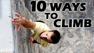 10 Ways to Climb a Wall or Building [upl. by Lipinski]