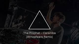 The Prophet  Caramba Atmozfears Remix [upl. by Van]