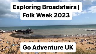 Exploring Broadstairs  Folk Week 2023 [upl. by Alekehs]