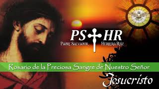 Rosario de la preciosa sangre de nuestro señor Jesucristo Padre Salvador Herrera Ruiz [upl. by Worl33]