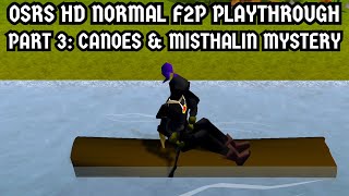 OSRS HD Normal F2P Playthrough Part 3 Canoes and Misthalin Mystery [upl. by Rivera788]