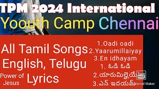 TPM 2024 All Tamil SongsEnglish Telugu LyricsYouth Camp ChennaiPower of Jesus [upl. by Livvi]