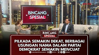 BINCANG SPESIAL  Pilkada Semakin Dekat Berbagai Usungan Nama Dalam Partai Demokrat Semakin Mencuat [upl. by Perrie701]