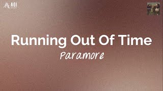 Running Out Of Time lyrics  Paramore [upl. by Esereht]