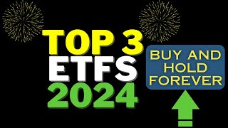 Top 3 ETFs for 2024  Buy Now Hold Forever ETFs [upl. by Anatlus85]