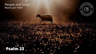 Psalm 23 I Am Not Alone  People amp Songs featuring Joshua Sherman  MusicLyric Video [upl. by Corb942]