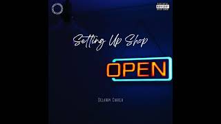 Delarry Carter  Setting Up Shop [upl. by Aon]