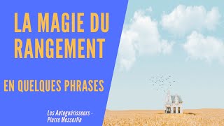 LA MAGIE DU RANGEMENT EN QUELQUES PHRASES [upl. by Lewiss102]