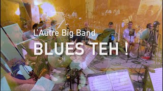 LAutre Big Band  Blues Teh  David Pautric [upl. by Ewart380]