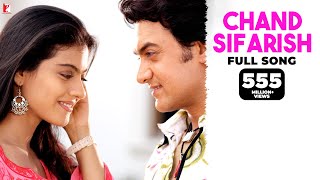 Chand Sifarish  Full Song  Fanaa  Aamir Khan Kajol  Shaan Kailash Kher  JatinLalit  Prasoon [upl. by Neff]