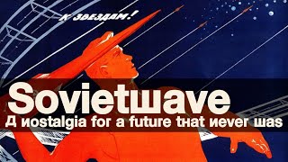 I discovered Sovietwave and I now have the big sad [upl. by Shuler737]