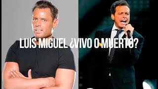 ¿Luis Miguel está vivo o muerto [upl. by Tymes]