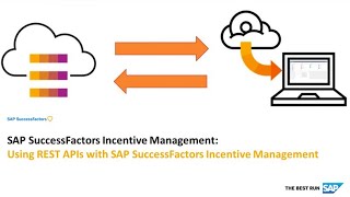 Using REST APIs with SAP SuccessFactors Incentive Management [upl. by Bridgette565]