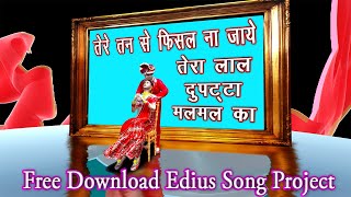 Oye Kudiye Tere Tan Se Fisal Na Jaaye Tera Lal Dupatta Malmal Ka  Edius New Song Project 2024 [upl. by Netsirk924]