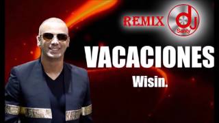 Wisin Vacaciones Remix DJ Santy [upl. by Aknayirp405]