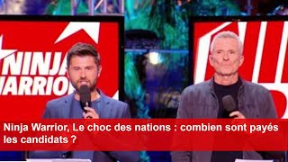 Ninja Warrior Le choc des nations  combien sont payés les candidats [upl. by Nosral]