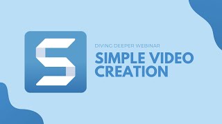 Diving Deeper into Snagit Simple Video Creation [upl. by Cirred]