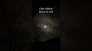 Chiro odhora Cover by me For You  Fyp [upl. by Eelirrem]