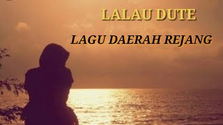 Lalau Dute  Lagu Daerah Rejang [upl. by Hewet440]