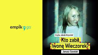 Kto zabił Iwonę Wieczorek Janusz Szostak Audiobook PL [upl. by Itaws]