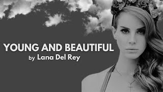 YOUNG AND BEAUTIFUL Lyrics  Lana Del Rey [upl. by Fitz404]