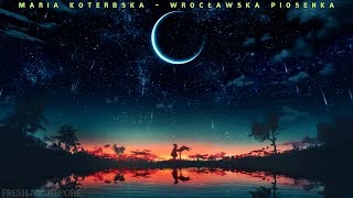 MARIA KOTERBSKA  WROCŁAWSKA PIOSENKA NIGHTCORE [upl. by Kcirderf]