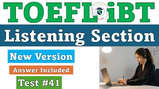 New 2024 TOEFL iBT Listening Test 41  Answers with Explanation [upl. by Emelun]