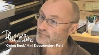 Phil Collins  Going Back Mini Documentary Part 1 of 6 Origins [upl. by Eibot]