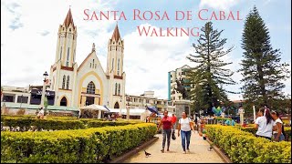 SANTA ROSA DE CABAL walking tour CAMINANDO [upl. by Ahseela]