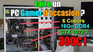 Faire un PC Gamer doccasion pour 300€ [upl. by Henry]