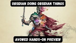 Obsidian Doing Obsidian Things Handson with Avowed [upl. by Sivrahc443]