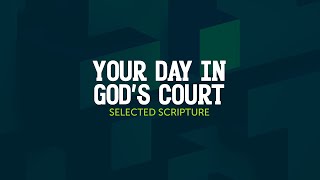 Your Day in Gods Court  Selected Scripture  GPS028 [upl. by Aker]