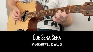 Que Sera Sera Whatever Will Be Will Be From Acoustic Guitar Cover [upl. by Asirahc]