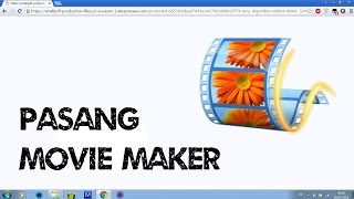 download dan memasang movie maker di windows 7 [upl. by Alyek]