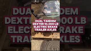 Dual Tandem DEXTER 10000 lb Dual Tandem Electric Brake Trailer Axles [upl. by Neibart]