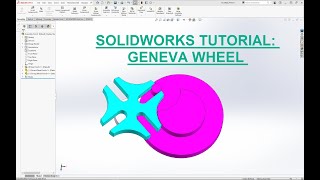 Geneva Wheel SolidWorks Tutorial [upl. by Annua]