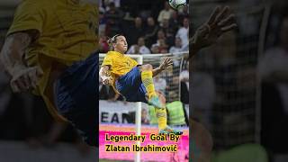 Zlatan Ibrahimović legendary Goal 🔥 Must Watch 😵😱 zlatan ibrahimovic [upl. by Deaner]