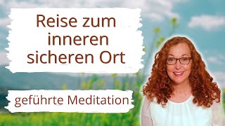 Geführte Meditation gegen Ängste und Sorgen Der sichere innere Ort [upl. by Odnanref]