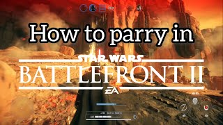 How to parry in Star Wars Battlefront 2 Easy Tutorial [upl. by Heti]