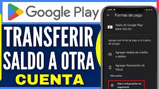 Cómo transferir tu saldo de Google Play Store a otra cuenta 2024 [upl. by Notlit]