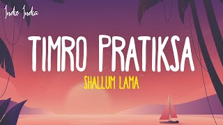 Timro Pratiksa Lyrics  Shallum Lama [upl. by Johnsten781]