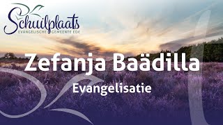 Zefanja Baädilla  Evangelisatie [upl. by Ayotak]