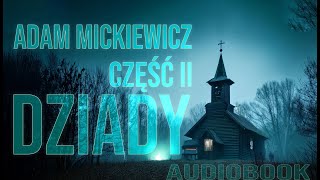 DZIADY CZĘŚĆ 2 audiobook Adam Mickiewicz lektura [upl. by Ellenid]